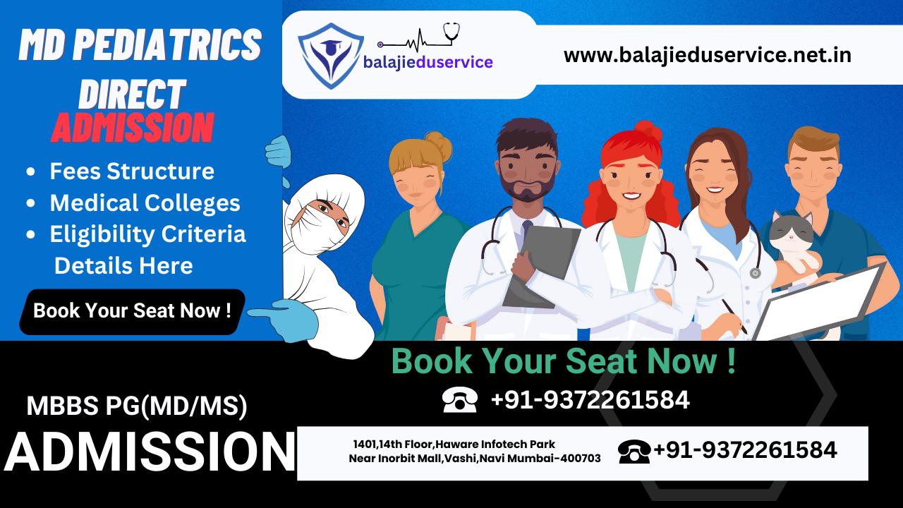 9372261584@MD Pediatrics : Direct Admission, Fees Structure, Medical Colleges, Eligibility Criteria Details Here